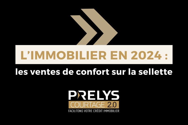 Limmobilier En 2024 Les Ventes De Confort Sur La Sellette Prelys